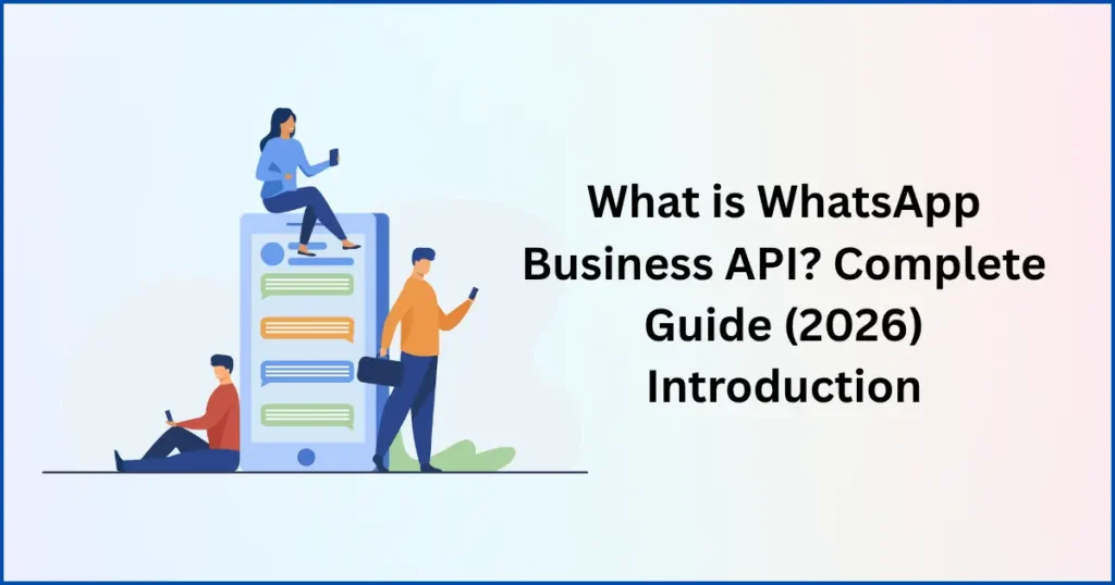 WhatsApp Business API: Complete Guide for Businesses in 2026 
